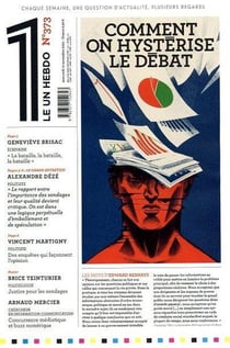 LE 1 Hebdo n.373 : comment on hystérise le débat