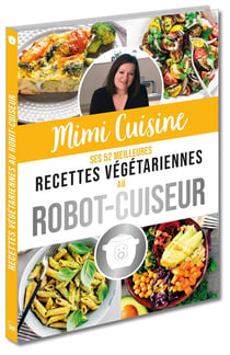 Mimi cuisine - ses 52 meilleures recettes végétariennes au robot-cuiseur