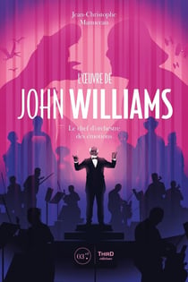 L'oeuvre de John Williams : Le chef d'orchestre des émotions