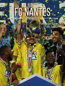 FC Nantes, épopée 2022 : l'incroyable saison des Canaris