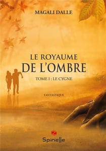 Le royaume de l'ombre t.1 : le cygne