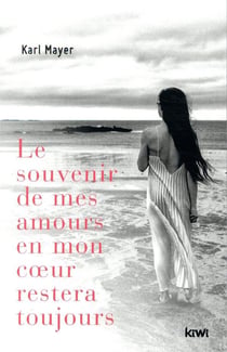 Le souvenir de mes amours en mon coeur restera toujours