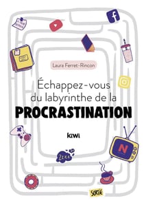 Échappez-vous du labyrinthe de la procrastination