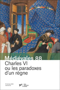 Médiévales n.88 : Charles VI ou les paradoxes d'un règne