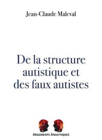 De la structure autistique et des faux autistes