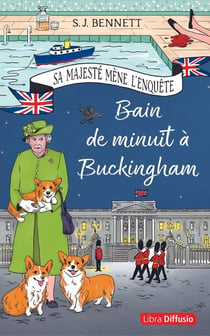 Sa Majesté mène l'enquête Tome 2 : bain de minuit à Buckingham