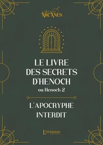 Le livre des secrets d'Hénoch ou Hénoch 2 : L'apocryphe interdit
