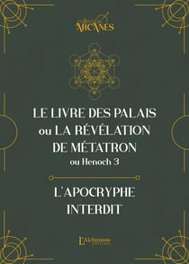 Le livre hébreu d'Hénoch Tome 3 : Le livre des palais ou La Révélation de Métatron