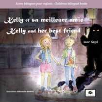 Kelly et sa meilleure amie Kelly and her best friend : édition bilingue