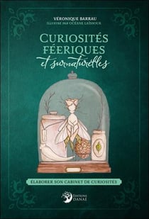 Curiosités féeriques et surnaturelles : Élaborer son cabinet de curiosités