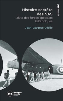 Histoire secrète des SAS : L'élite des forces spéciales britanniques