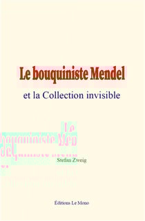 Le bouquiniste mendel et la collection invisible