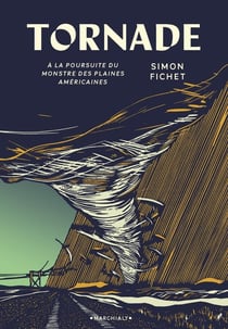 Tornade - A la poursuite du monstre des plaines américaines