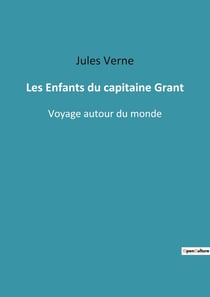Les Enfants du capitaine Grant : Une quête audacieuse pour retrouver le capitaine disparu