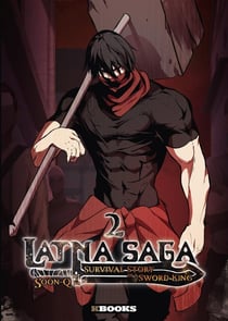 Latna Saga : Survival of a Sword King Tome 2