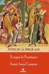 Évagre le Pontique et Saint Jean Cassien : Philocalie
