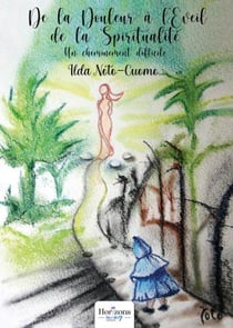 De la Douleur à l'Éveil de la Spiritualité : un cheminement difficile