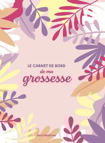 Le carnet de bord de ma grossesse