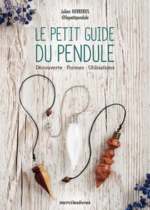 Le petit guide du pendule : découverte, formes et utilisations