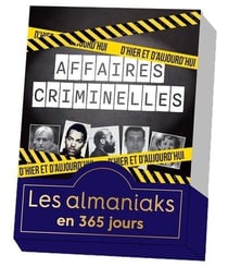 Almaniak 365 affaires criminelles d'hier et d'aujourd'hui