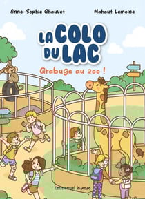 La colo du lac Tome 2 : Grabuge au zoo !