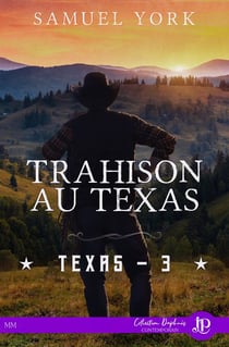 Texas Tome 3 : trahison au Texas