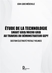 Etude de la technologie Smart Grid/Micro Grid au travers du Démonstrateur GEPY (Gestion Electrique Postale Yvelines)