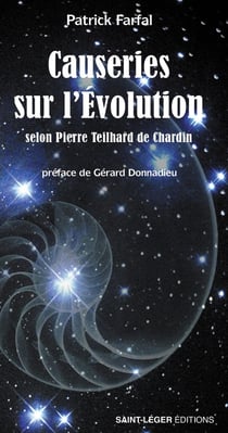 Causeries sur l'évolution : selon Pierre Teilhard de Chardin