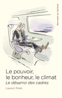 Le pouvoir, le bonheur, le climat : le désarroi des cadres