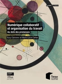 Numérique collaboratif et organisation du travail : Au-delà des promesses