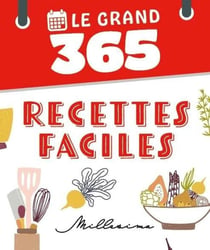 Le grand 365 : recettes faciles
