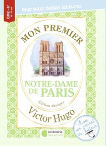 Mon premier Victor Hugo : Notre Dame de Paris