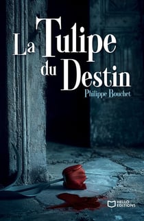 La Tulipe du Destin - Une enquête de Barthélemy Molard