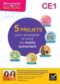 Mini projets maxi maths : CE1 - 5 projets pour enseigner et vivre les maths autrement - guide pédagogique