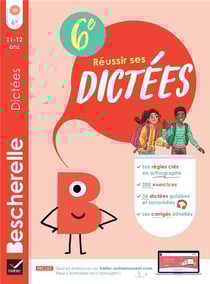 Bescherelle : Réussir ses dictées - 6e