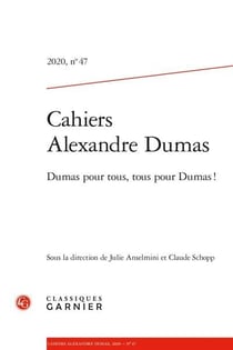 Cahiers alexandre dumas n.47 - dumas pour tous, tous pour dumas !