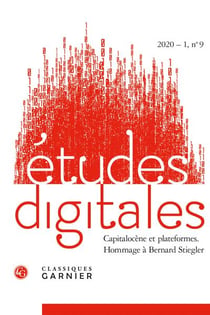 Études digitales n.9 : 2020 - 1 - capitalocène et plateformes - hommage à Bernard Stiegler