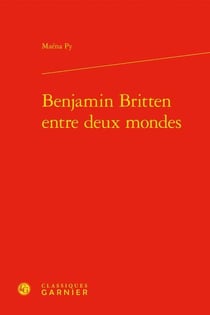 Benjamin Britten entre deux mondes