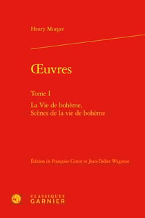 Oeuvres t.1 : la vie de bohème, scènes de la vie de bohème