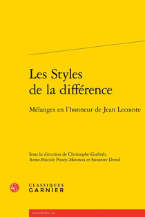 Les Styles de la différence : Mélanges en l'honneur de Jean Lecointe