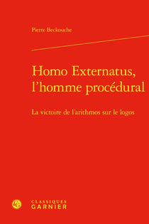 Homo Externatus, l'homme procédural : La victoire de l'arithmos sur le logos
