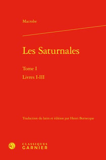 Les Saturnales Tome 1 : Livres I-III