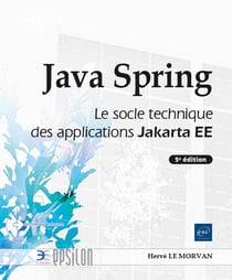 Java spring : Le socle technique des applications jakarta EE (5e édition)