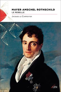 Mayer Amschel Rothschild - le rebelle