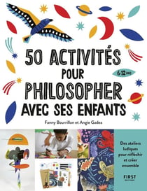50 activités pour philosopher avec ses enfants