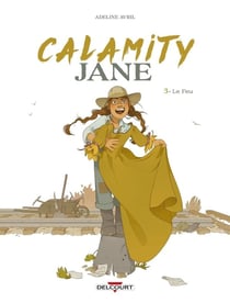 Calamity Jane Tome 3 : Le Feu