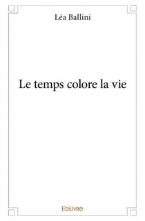 Le temps colore la vie