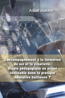 L accompagnement a la formation de soi et la creativite. utopie pedagogique ou projet realisable dan