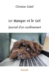 Le masque et le gel - journal d'un confinement