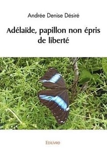 Adélaïde, papillon non épris de liberté